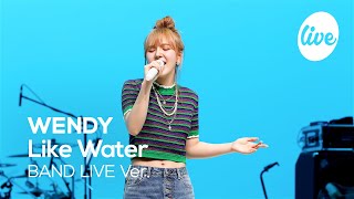 레드벨벳 웬디WENDY의 “Like Water” Band Ver 상처를 감싸주는 웬디의 따뜻한 목소리 it’s KPOP LIVE 잇츠라이브 [upl. by Anavas]