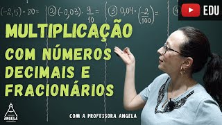 Multiplicação com Números Decimais e Fracionários  Professora Angela [upl. by Burnside]