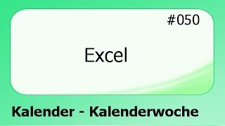 Excel 050 Kalender  Kalenderwoche deutsch [upl. by Nico]