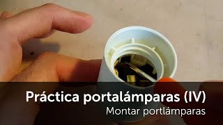 Práctica portalámparas IV Montar portalámparas [upl. by Yelsa484]