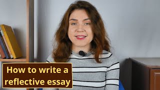 What is Reflective Essay  How to Write a Reflective Essay  Reflective Essay Examples [upl. by Adnoved]