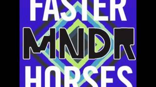 MNDR  Faster Horses [upl. by Siobhan]