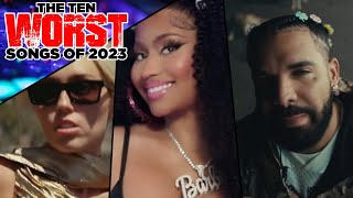 The Ten Worst Songs of 2023 [upl. by Seana925]