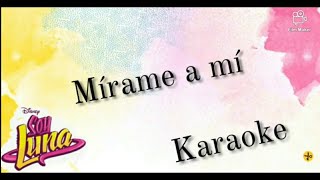 Soy Luna  Mírame a mí InstrumentalKaraoke [upl. by Roose]