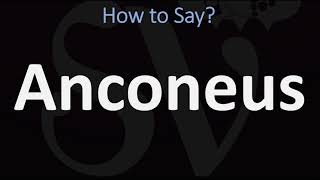 How to Pronounce Anconeus CORRECTLY [upl. by Hudnut]