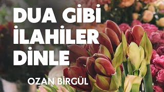 DUA GİBİ İLAHİLER DİNLE [upl. by Siravrat889]