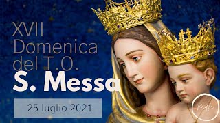 Santa Messa in diretta streaming  XVII domenica del Tempo Ordinario [upl. by Oca]