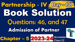 Day  88  Solution of Questions Admission of a Partner  Chapter No 5  Accounts class 12  PSEB [upl. by Erdnad]