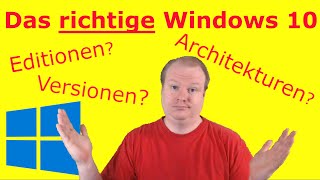 Das richtige Windows 10  Editionen Architekturen Versionen [upl. by Elleynod]