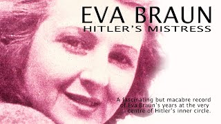 Eva Braun Hitlers Mistress  Full Documentary [upl. by Neff956]