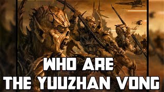 Yuuzhan Vong Star Wars Lore [upl. by Ruyam248]