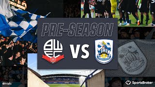 🎥 LIVE PRESEASON FRIENDLY  BOLTON WANDERERS VS HUDDERSFIELD TOWN [upl. by Minor]