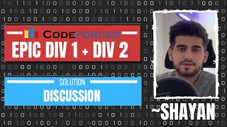 Codeforces EPIC Institute Round Summer Div 1  Div 2 Solution Discussion with Shayan [upl. by Mcquade925]