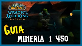 GUÍA subir MINERIA ⛏ 1  450  RUTAS de FARMEO  WoW WotLK Classic [upl. by Fletch]