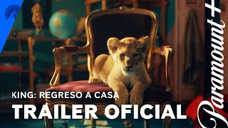 King Regreso A Casa Trailer Oficial  Paramount [upl. by Rozalin]