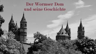 Wormser DomDom St Peter  seine Geschichte [upl. by Grados]