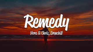 Nora amp Chris Drenchill  Remedy Lyrics [upl. by Schlicher]