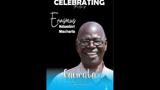 CELEBRATING THE LIFE OF ERASMUS NDAMBIRI MACHARIA [upl. by Ogawa]