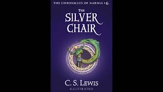 Chronicles of Narnia Audiobook Project Book 4 The Silver Chair [upl. by Ehrsam]