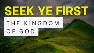 Seek Ye First The Kingdom of God  Music amp Lyrics [upl. by Brawner330]