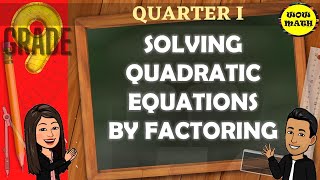 SOLVING QUADRATIC EQUATIONS BY FACTORING  GRADE 9 MATHEMATICS Q1 [upl. by Dickens628]