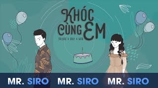 Khóc Cùng Em Lyrics videos  Mr Siro x Gray x Wind [upl. by Bundy]