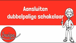 Swipe Elektriciteit  Aansluiten dubbelpolige schakelaar [upl. by Merrili]