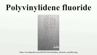 Polyvinylidene fluoride [upl. by Allerbag101]