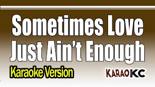 Sometimes Love Just Ain’t Enough  Karaoke Version  Don Henley and Patty Smyth [upl. by Ahsiloc]