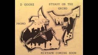 D Goonz  Steady On The Grind Promo [upl. by Aronle]