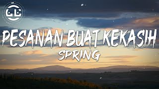 Spring  Pesanan Buat Kekasih Lyrics [upl. by Nerfe]