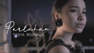 Tasya Rosmala  Perlahan Official Music Video [upl. by Gnep]