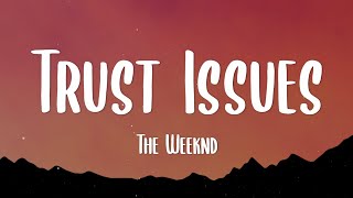 The Weeknd  Trust Issues Lyrics [upl. by Jodie99]