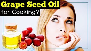 Can You Use Grape Seed Oil for Cooking [upl. by Kristan]