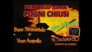 PUGNI CHIUSI  Versione Piero Pelù  Cover Strumentale  Voce Acapella  My Album Mix By Sachator80 [upl. by Amar]