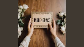 Table of Grace [upl. by Lefkowitz]