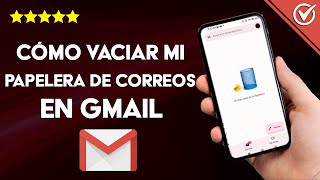 ¿Cómo vaciar mi papelera de correos en GMAIL  Cualquier dispositivo [upl. by Jacquelyn]