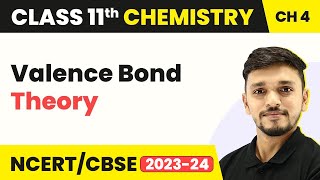 Valence Bond Theory  Chemical Bonding and Molecular Structure  Class 11 Chemistry [upl. by Liuka932]