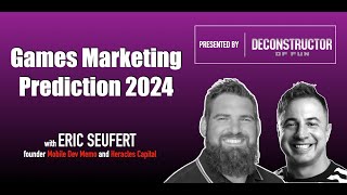 Games Marketing Predictions for 2024 with Eric Seufert [upl. by Laband]