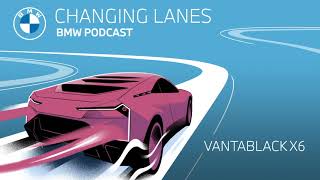 Vantablack X6 The worlds blackest car  Changing Lanes 025 The BMW Podcast [upl. by Eicak]