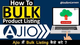 How To Bulk Product Listing On Ajio  StepbyStep Bulk Product Listing Guide  Indien Lernen [upl. by Yelnek]