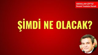 ŞİMDİ NE OLACAK Abdullah Çiftçi [upl. by Norina38]