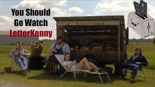 Why You Should Watch LetterKenny [upl. by Asare]