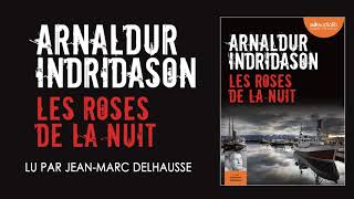 quotLes Roses de la nuitquot dArnaldur Indridason lu par Jean Marc Delhausse  Livre audio [upl. by Eleanor521]