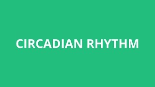 How To Pronounce Circadian Rhythm  Pronunciation Academy [upl. by Anaek]