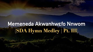 SDA Twi Hymnals Medley Pt III  May 2021  Lynessa D [upl. by Amrak]