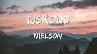 Nielson  Ijskoud SongtekstLyrics 🎵 [upl. by Pucida]