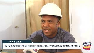 EM ALTA CONSTRUÇÃO CIVIL ENFRENTA FALTA DE PROFISSIONAIS QUALIFICADOS EM CANAÃ [upl. by Aryc86]