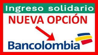 💳 INGRESO SOLIDARIO  COMO CONSULTAR soy beneficiario de ayuda  Bancolombia  160 MIL dnpgovco [upl. by Lincoln]