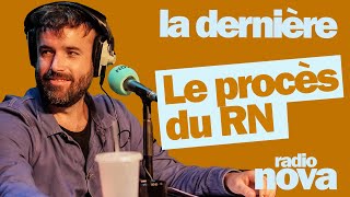 quotLe procès du RNquot  La chronique dAymeric Lompret dans quotLa dernièrequot [upl. by Larrej]